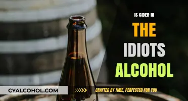 Is Cider in the Idiots Alcohol? Debunking the Myth