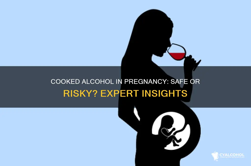is cooked alcohol ok during pregnancy