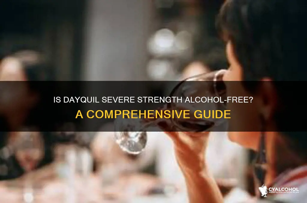 is dayquil severe strength alcohol free