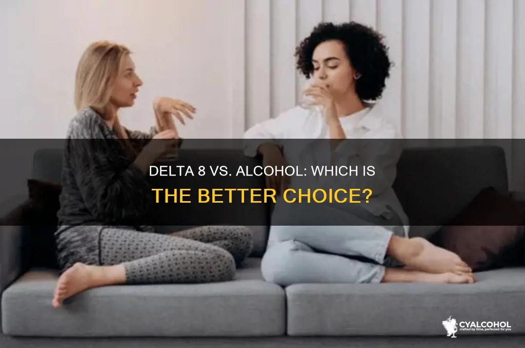 is delta 8 better than alcohol