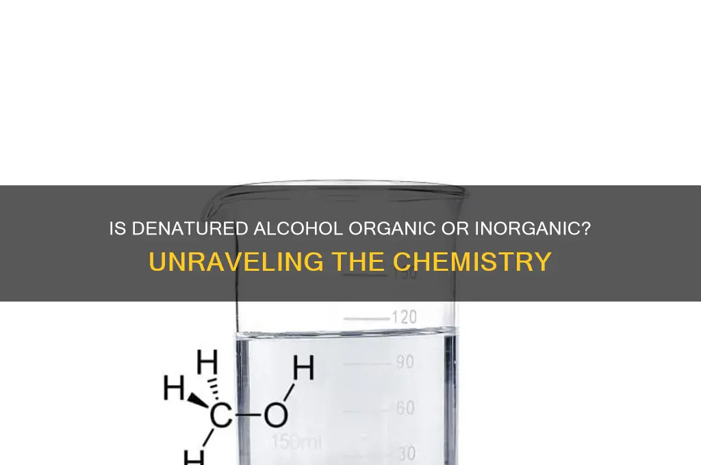 is denatured alcohol organic or inorganic