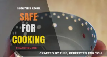 Is Denatured Alcohol Safe for Cooking? Facts and Risks Explained