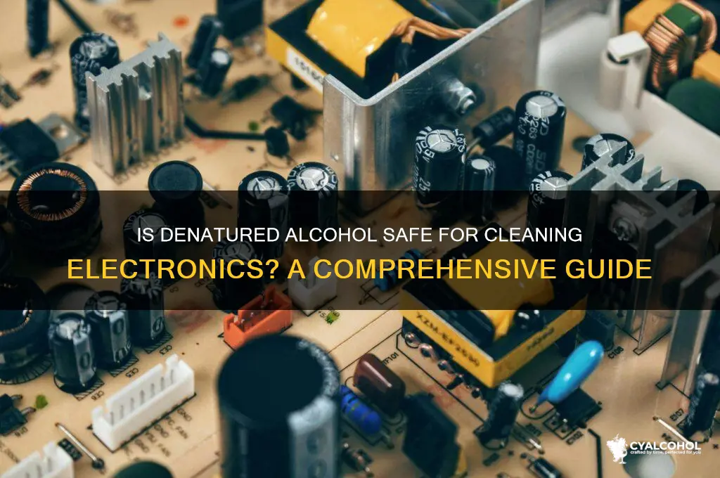 is denatured alcohol safe for electronics
