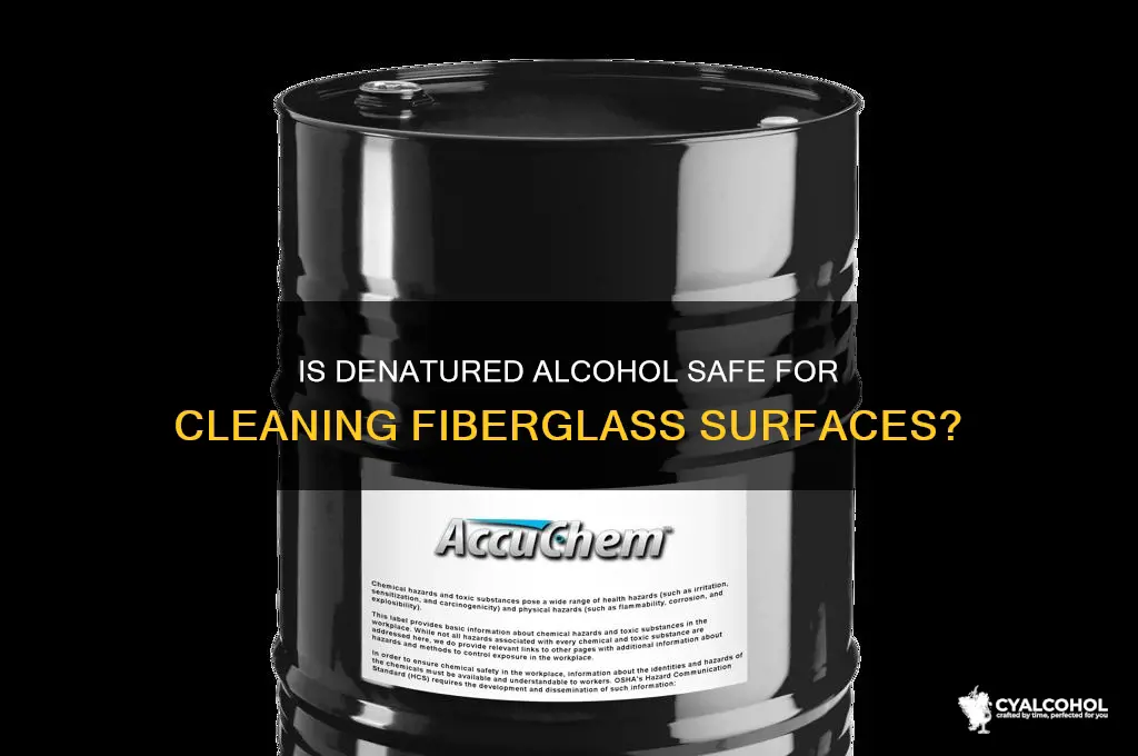 is denatured alcohol safe on fiberglass