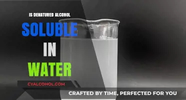 Is Denatured Alcohol Water-Soluble? Exploring Its Solubility and Uses