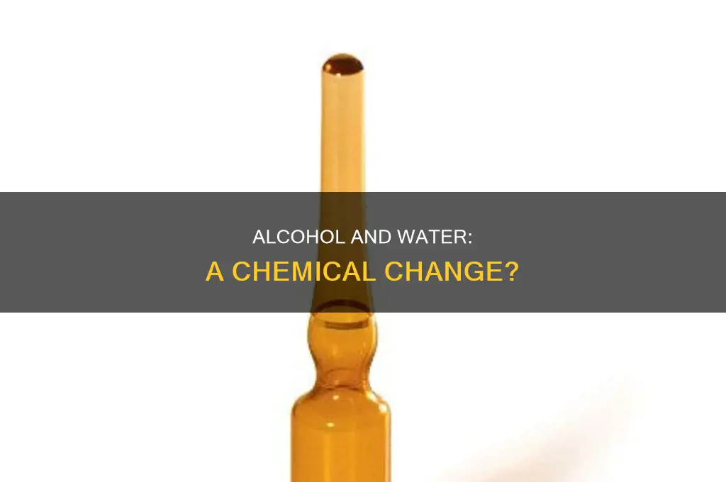 is dissoling alcohol in water a chemical change