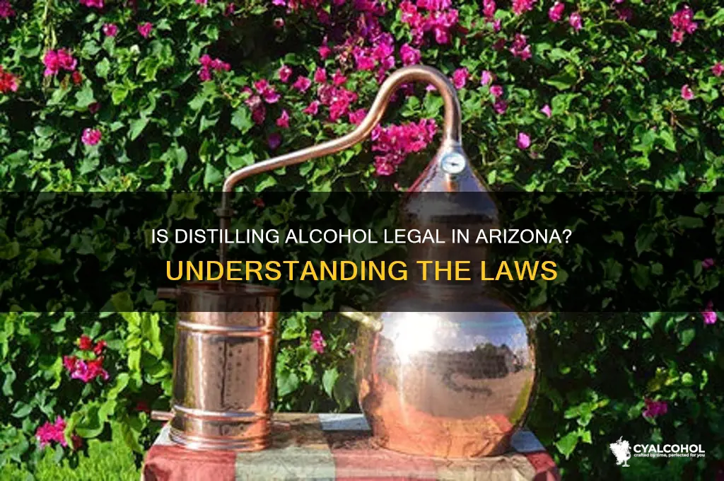is distilling alcohol legal in arizona