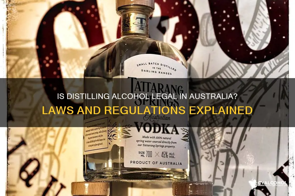 is distilling alcohol legal in australia