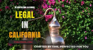 Is Distilling Alcohol Legal in California? Laws and Regulations Explained