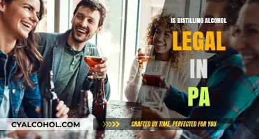 Is Distilling Alcohol Legal in PA? Understanding Pennsylvania's Laws
