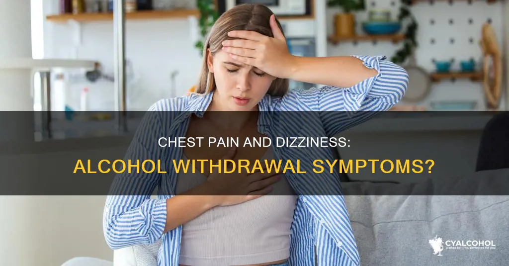 is dizziness and chest pain a symptom of alcohol withdrawal