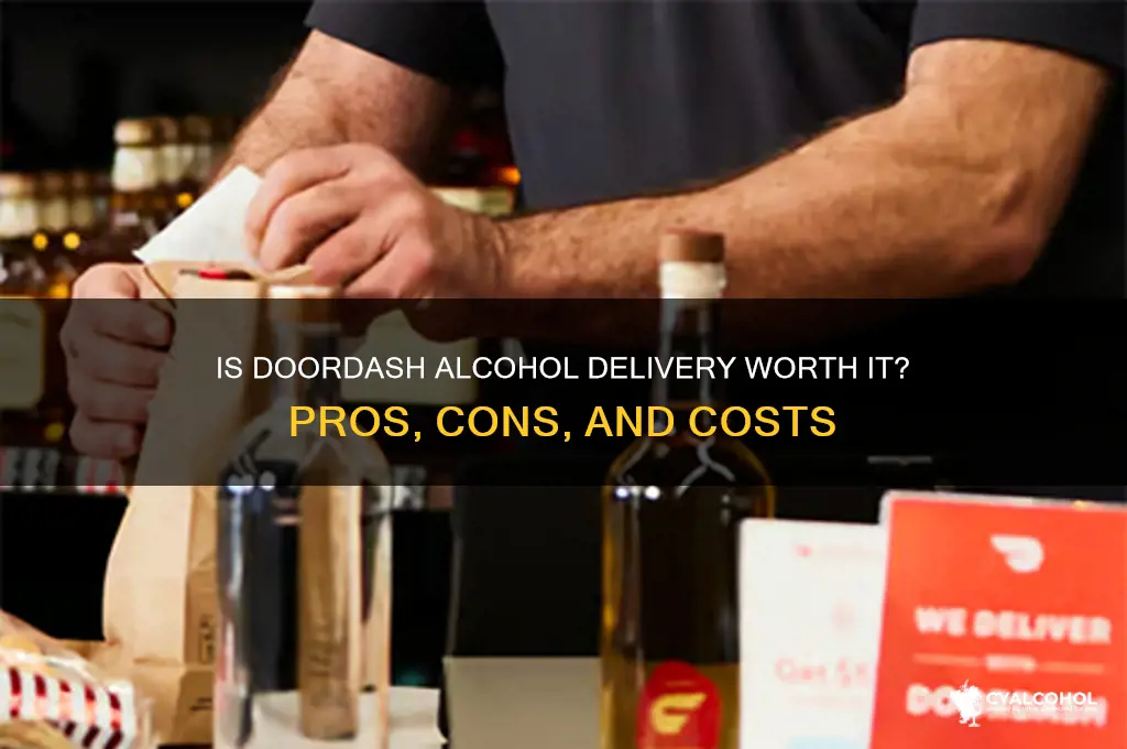 is doordash alcohol delivery worth it