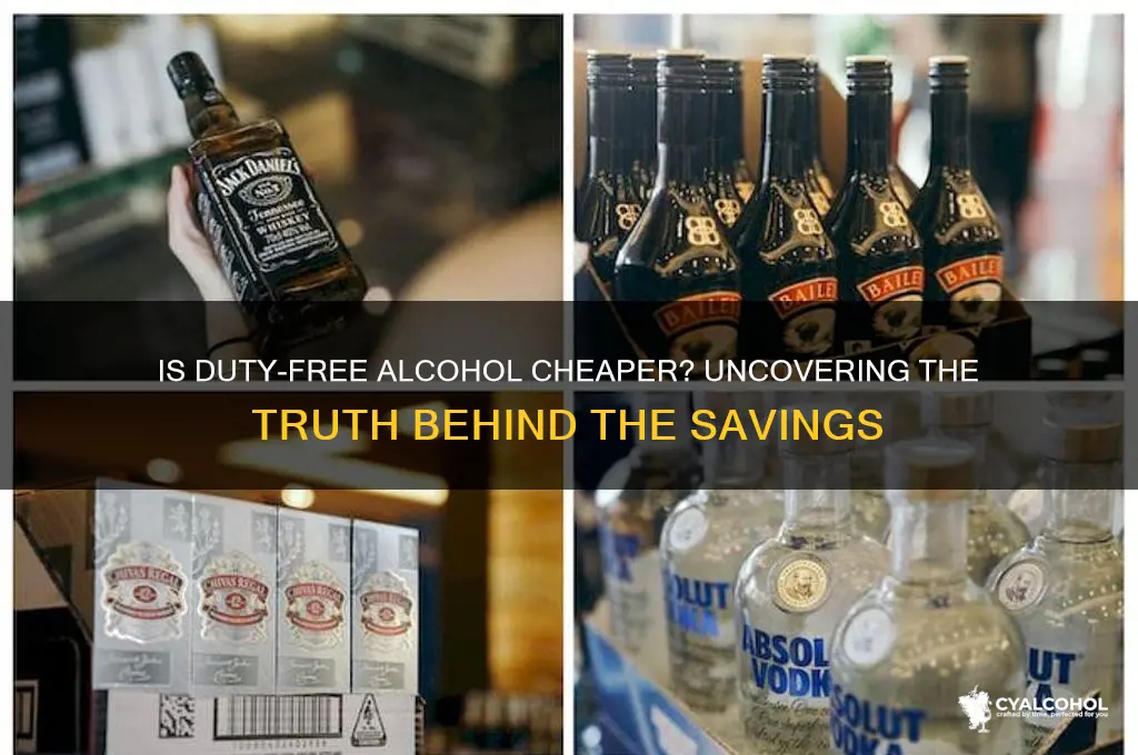 is duty free alcohol actually cheaper