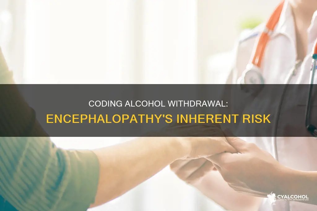 is encephalopathy inherent to alcohol withdrawal in coding