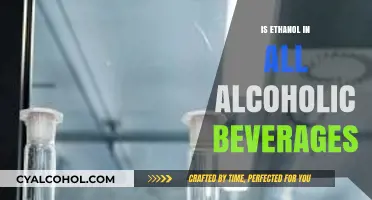 Ethanol's Role: Is It Present in Every Alcoholic Drink?