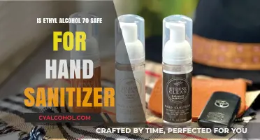 Ethyl Alcohol 70% in Hand Sanitizers: Safe or Not?