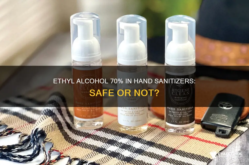 is ethyl alcohol 70 safe for hand sanitizer