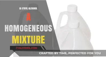 Understanding Ethyl Alcohol: Homogeneous Mixture or Pure Substance?