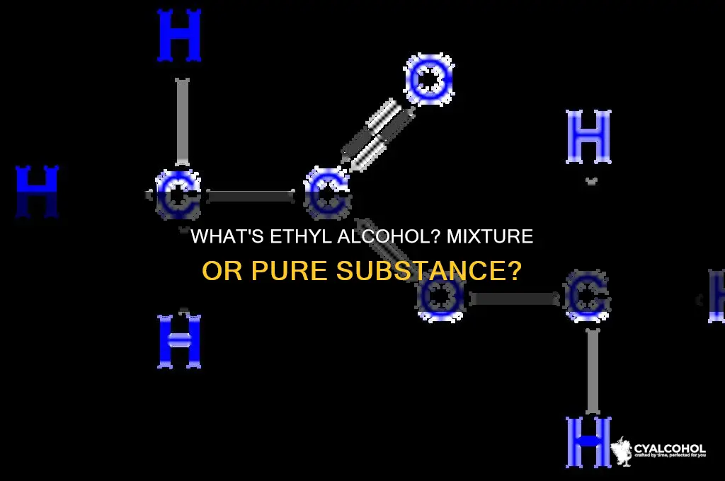 is ethyl alcohol a mixture or pure substance