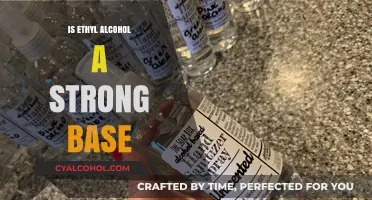 Is Ethyl Alcohol a Strong Base? Unraveling Its Chemical Nature
