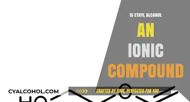 Is Ethyl Alcohol an Ionic Compound? Exploring Its Chemical Nature