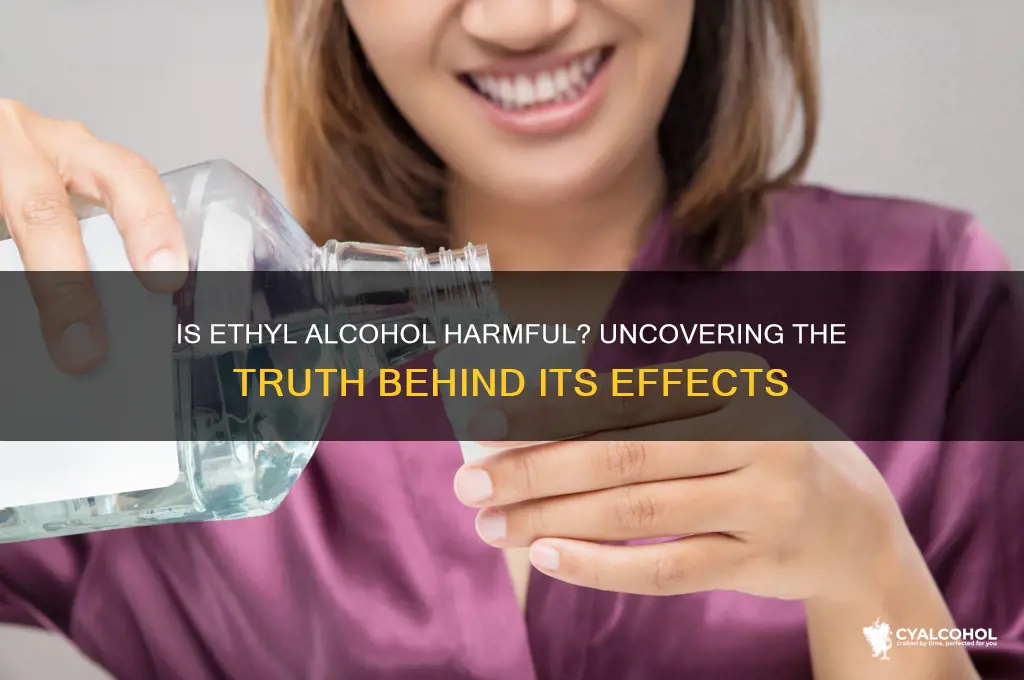 is ethyl alcohol harmful