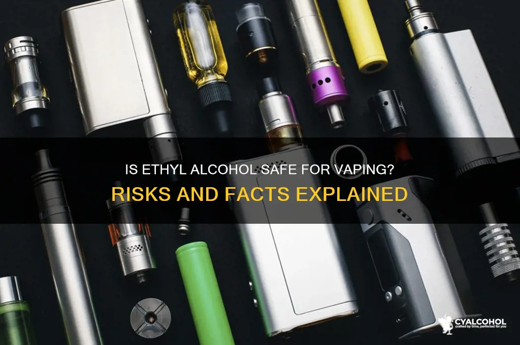 is ethyl alcohol ok to vape