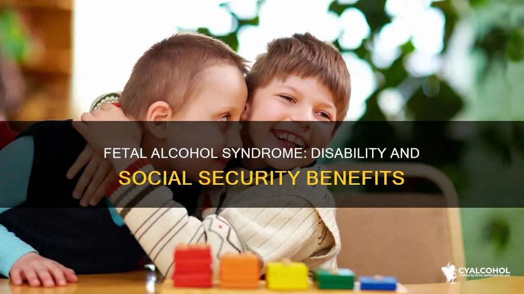 is fetal alcohol considered a disabililty for social security