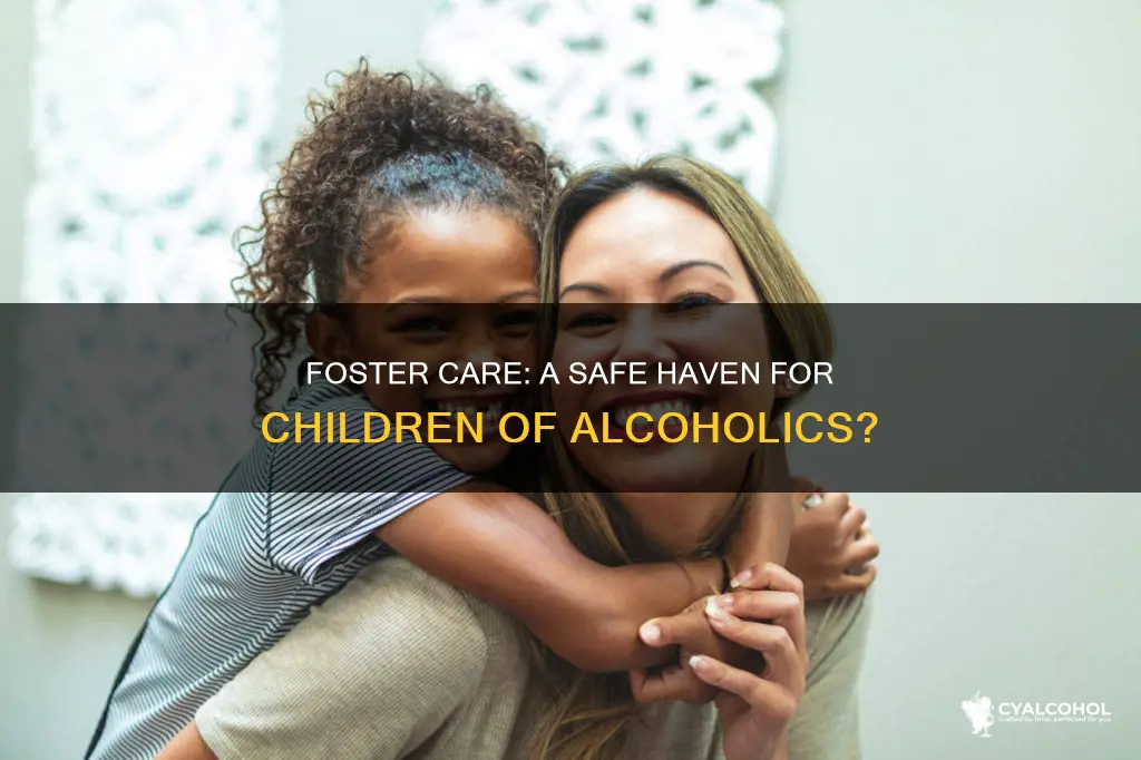 is foster care best for kids with parents alcohol abuse