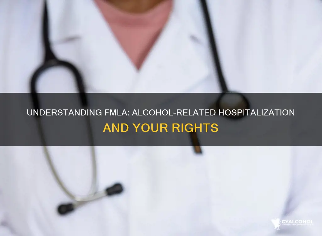 is going to the hospital for alcohol covered by fmla