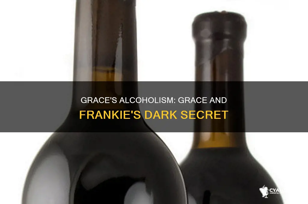 is grace an alcoholic on grace and frankie