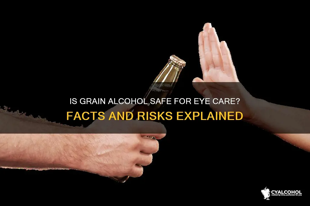 is grain alcohol safe on eyes