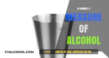 Is a Handle of Alcohol a Standard Measure? Exploring the Facts