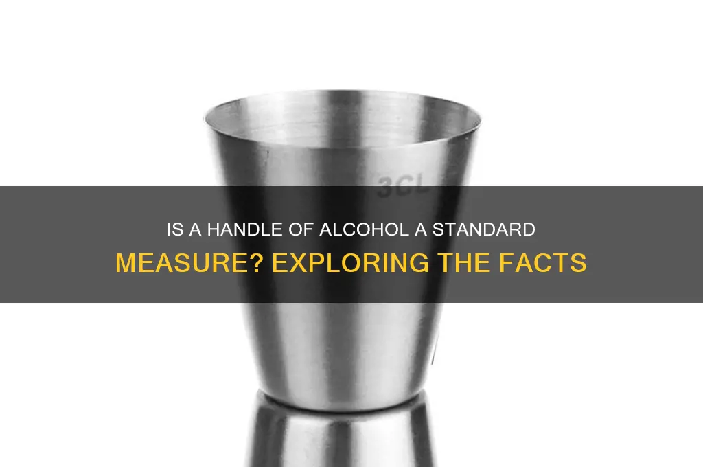is handle a measure of alcohol