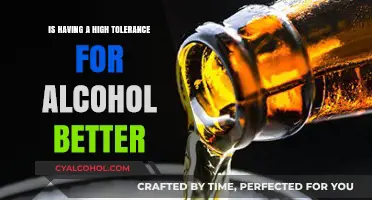Alcohol Tolerance: Is It a Good Thing?