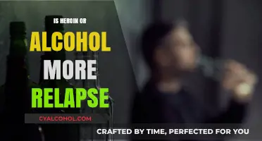 Heroin vs. Alcohol: Which Substance Leads to Higher Relapse Rates?