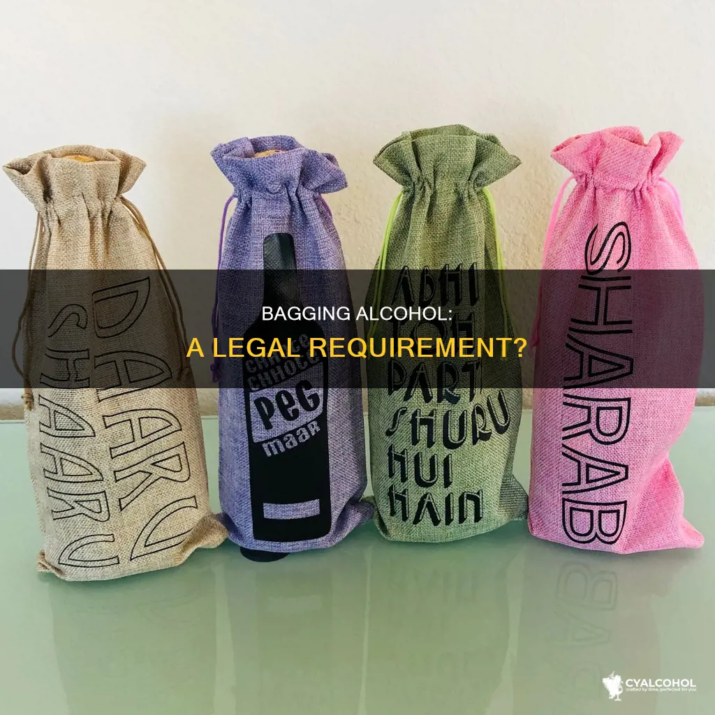 is it a law that alcohol must be bagged