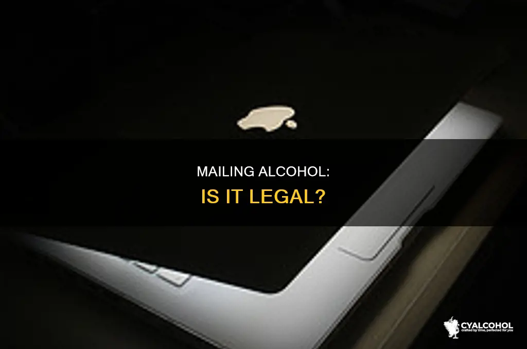 is it against the law to mail alcohol