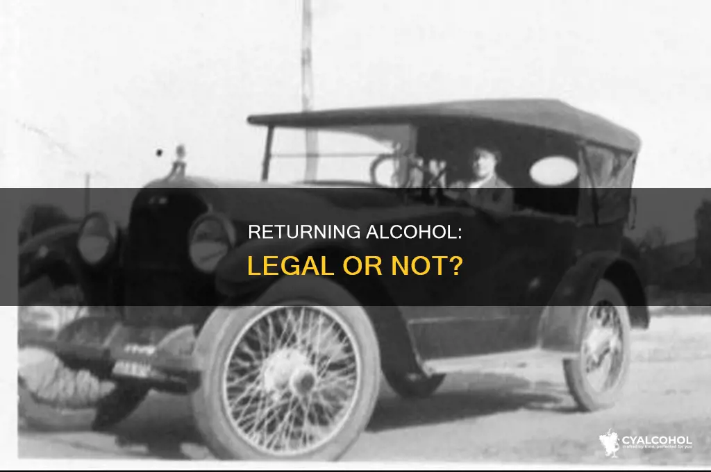 is it against the law to return alcohol