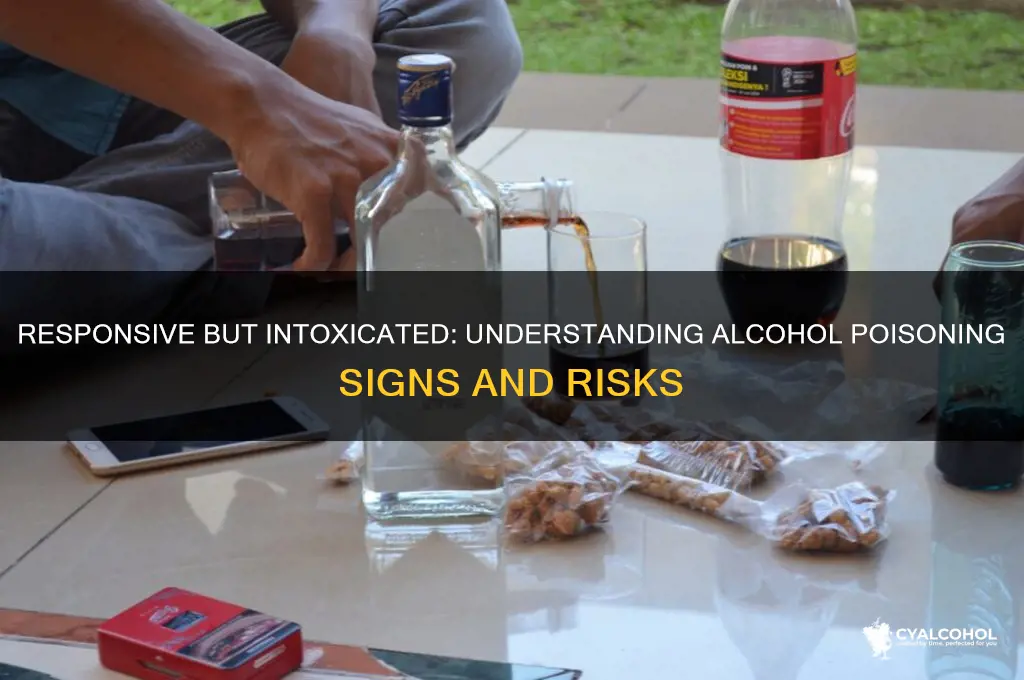 is it alcohol poisoning if responsive