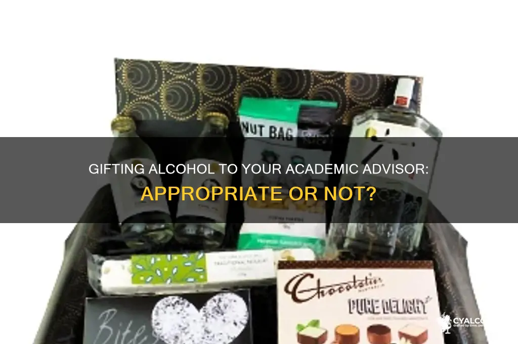 is it appropriateto gift your academic advisor alcohol