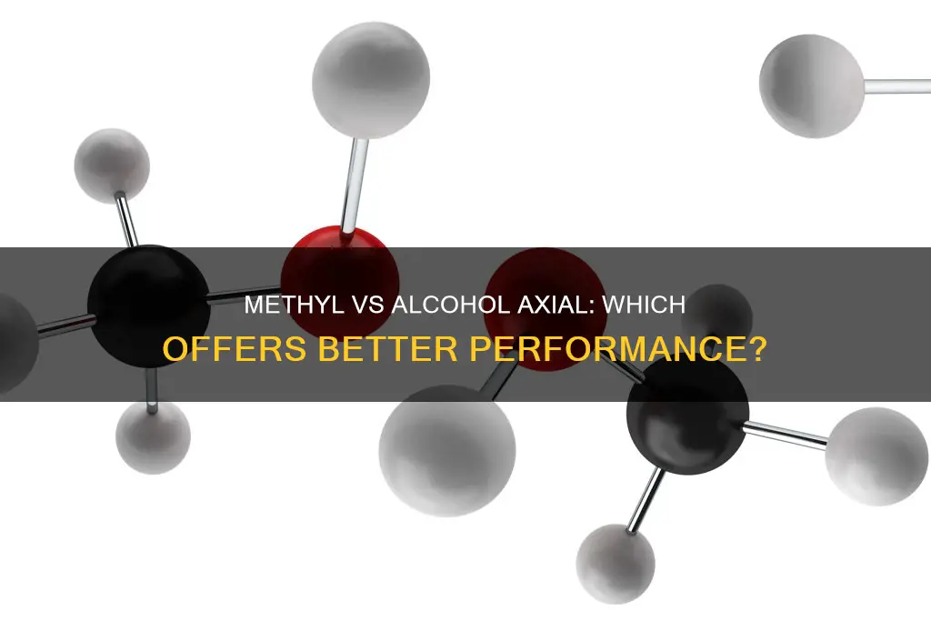 is it better to have a methyl or alcohol axial