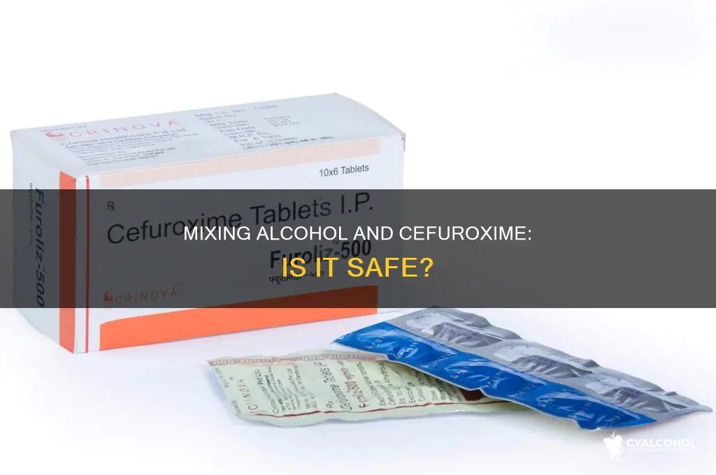 is it dagerous to have alcohol with cefuroxime