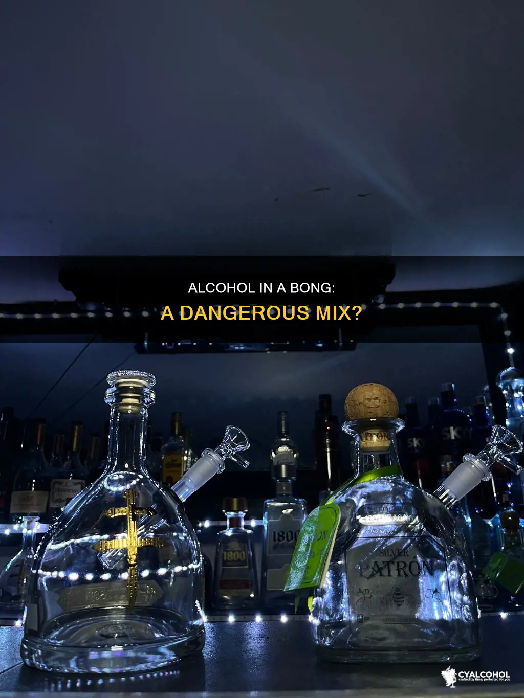 is it dangerous to put alcohol in a bong