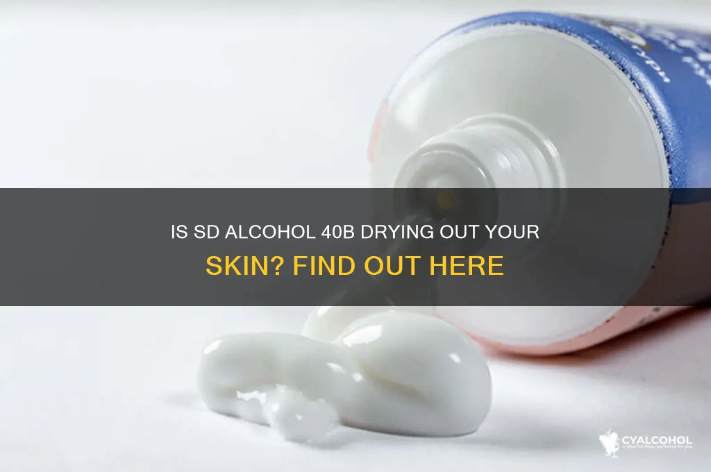 is it drying sd alcohol-40b