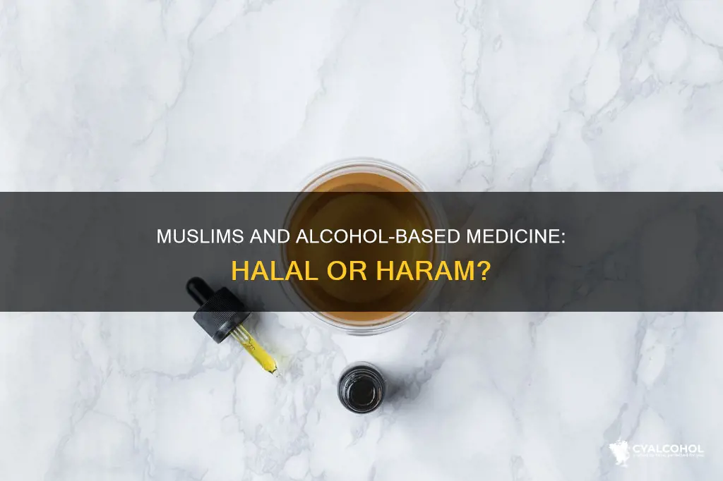 is it haram to have medicine with alcohol in it