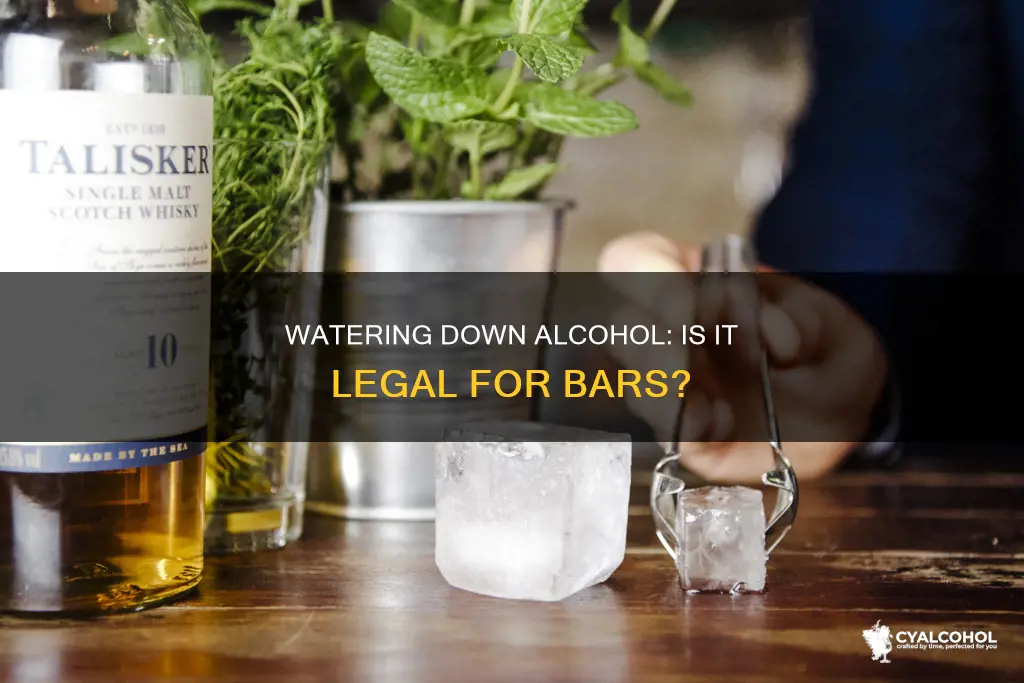 is it illegal for bars to water down alcohol
