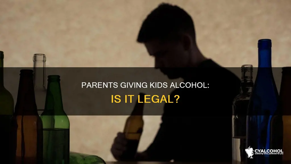 is it illegal for parents to give kids alcohol
