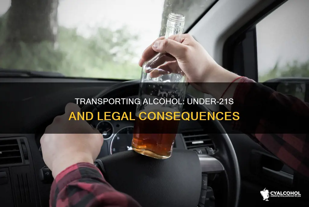 is it illegal for someone under 21 to transport alcohol