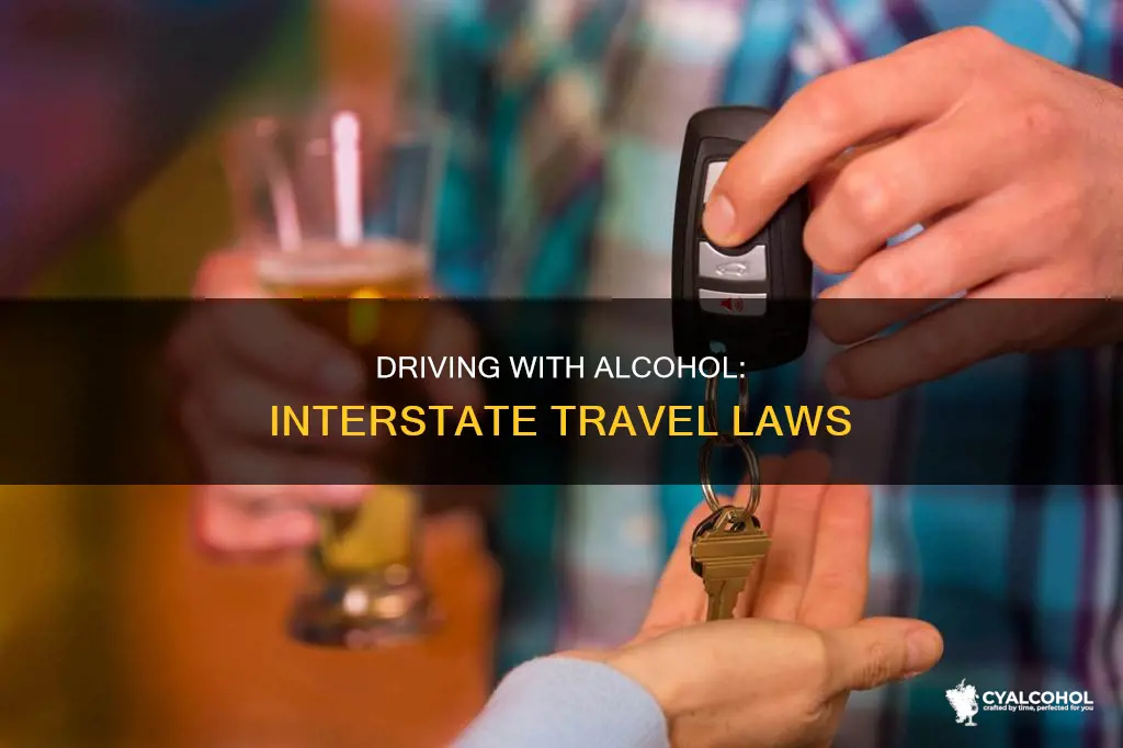 is it illegal to drive across state lines with alcohol